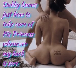 Daddy Knows Just How To Take Care Of His Princess Whenever My Back Is Sore