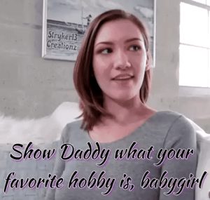 Show Daddy What Your Favorite Hobby Is, Babygirl