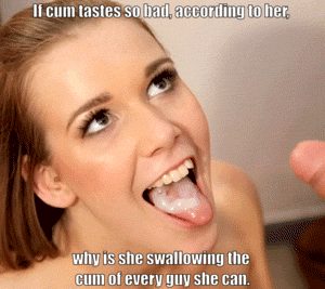 Swallowing everyone's cum